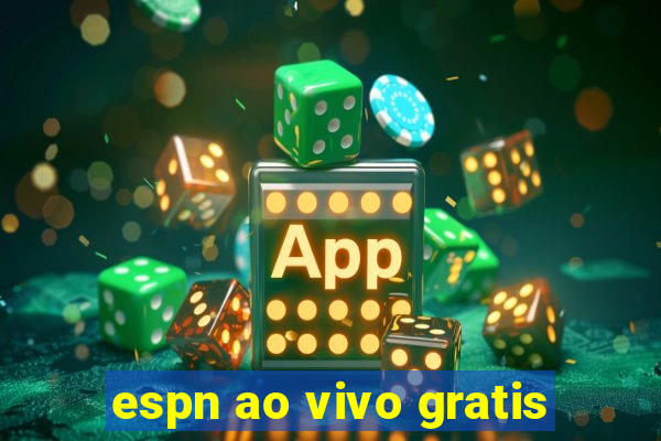 espn ao vivo gratis